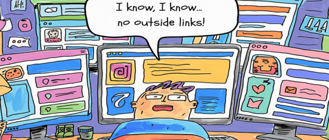 content creator sits in front of computer screens of social media sites saying, I know, I know, no outside links.